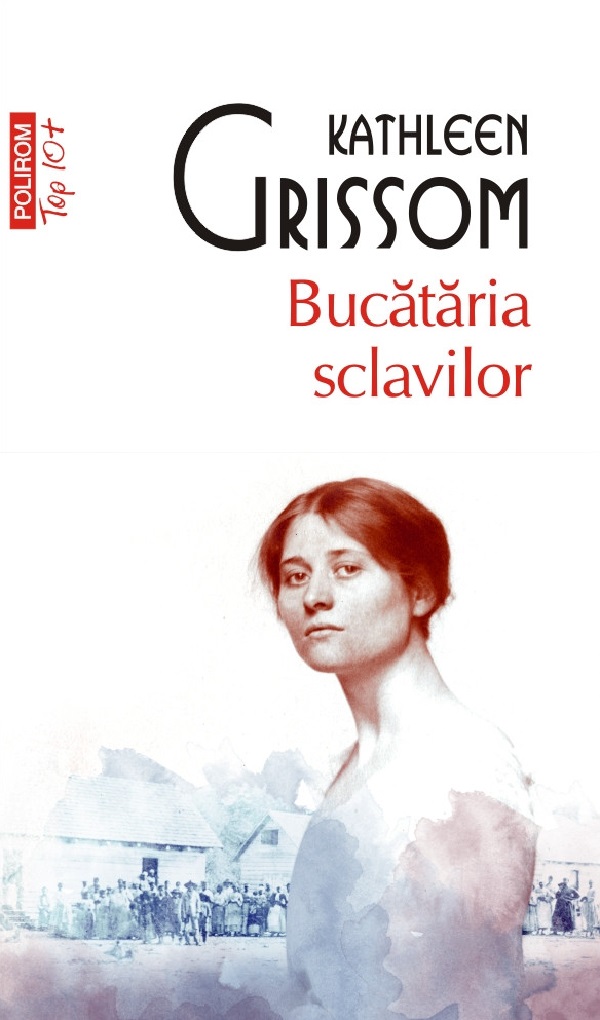 Bucataria sclavilor - Kathleen Grissom