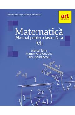 Coperta cărții 'Matematica M1 - Clasa 11 - Manual - Marcel Tena, Marian Andronache, Dinu Serbanescu'
