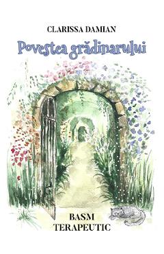 Poza produsului Povestea gradinarului. Basm terapeutic - Clarissa Damian