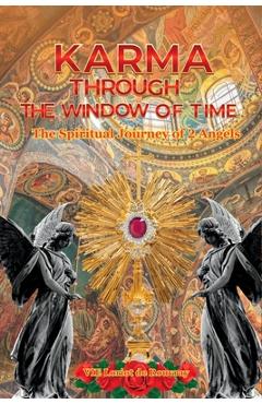 Coperta cărții 'Karma Through the Window of Time: The Spiritual Journey of 2 Angels - Vie Loriot De Rouvray'