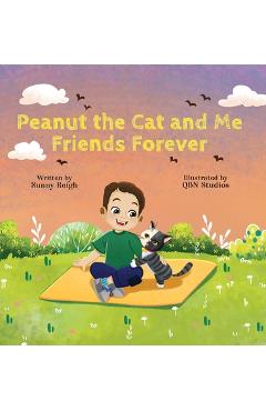 Coperta cărții 'Peanut the Cat and Me, Friends Forever - Sunny Reigh'