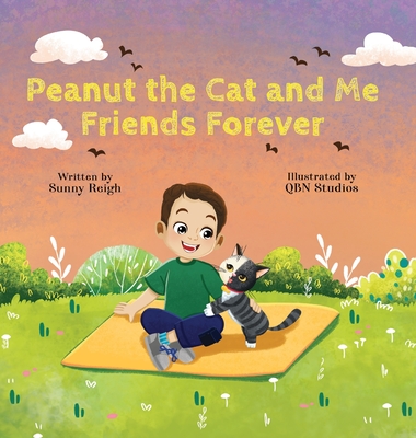 Coperta cărții 'Peanut the Cat and Me, Friends Forever - Sunny Reigh'