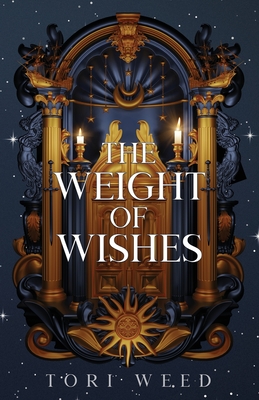 The Weight of Wishes - Tori Weed