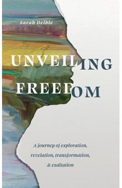 Coperta cărții 'Unveiling Freedom - Sarah Deible'