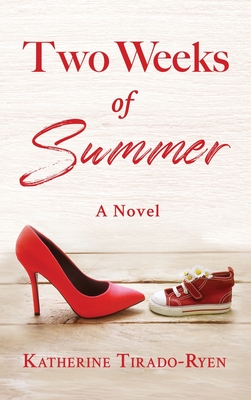 Two Weeks of Summer - Katherine Tirado-ryen