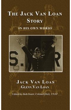 Coperta cărții 'The Jack Van Story: In His Own Words - Jack Van Loan'