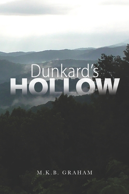 Dunkard's Hollow - M. K. B. Graham