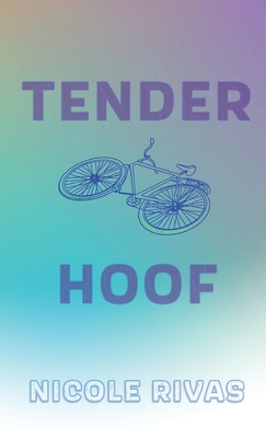 Tender Hoof: Stories - Nicole Rivas