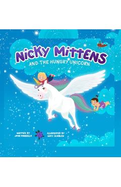 Coperta cărții 'Nicky Mittens and the Hungry Unicorn - John Marsella'