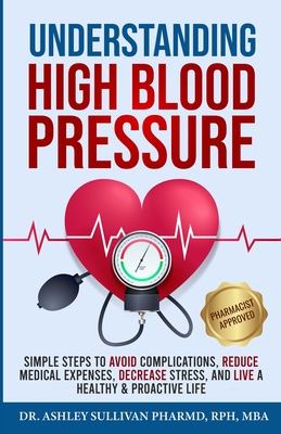 Understanding High Blood Pressure - Ashley Sullivan Pharmd