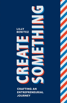 Coperta cărții 'Create Something - Lilly Benitez'