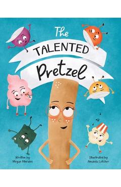 Coperta cărții 'The Talented Pretzel - Megan Morales'