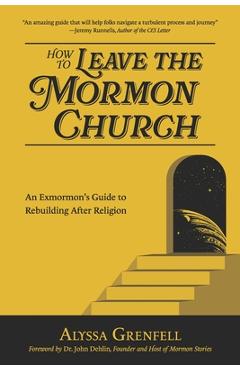 Poza produsului How to Leave the Mormon Church: An Exmormon's Guide to Rebuilding After Religion - John Dehlin