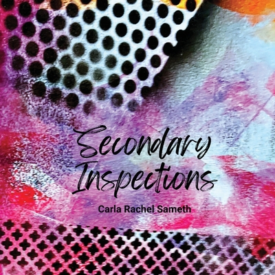 Coperta cărții 'Secondary Inspections - Carla Rachel Sameth'