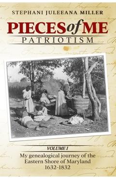 Coperta cărții 'Pieces of Me Patriotism: My genealogical journey of the Eastern Shore of Maryland - Stephani Juleeana Miller'