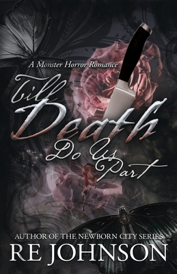 Till Death Do Us Part: A Monster Horror Romance - Re Johnson