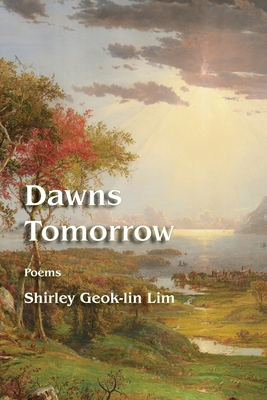 Dawns Tomorrow - Shirley Geok-lin Lim