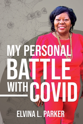 Coperta cărții 'My Personal Battle With Covid - Elvina L. Parker'