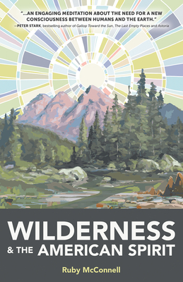 Wilderness and the American Spirit - Ruby Mcconnell