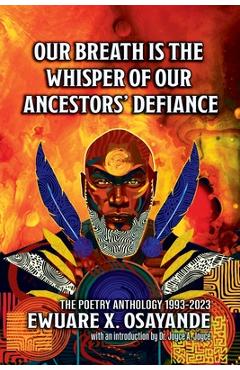Coperta cărții 'Our Breath is the Whisper of Our Ancestors' Defiance - Ewuare X. Osayande'