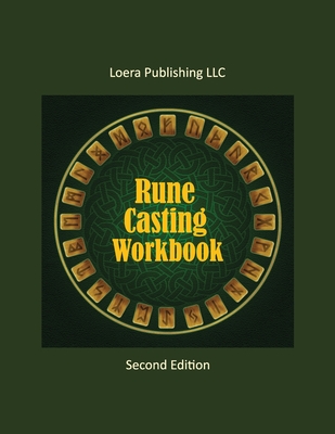 Rune Casting Workbook: Learning Guide for Reading Runes - Loera Publishing
