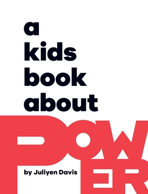 A Kids Book About Power - Juliyen Davis