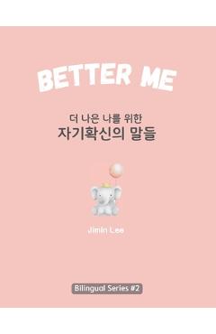 Poza produsului Better Me (더 나은 나를 위한 자기확신의 말들): Korean English Bili - Jimin Lee