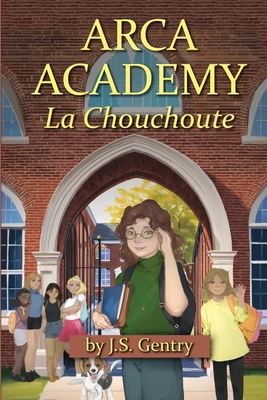 ARCA Academy: La Chouchoute - J. S. Gentry