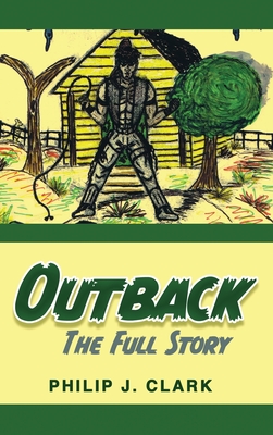 Outback: The Full Story - Philip J. Clark