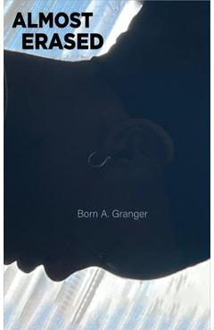 Coperta cărții 'Almost Erased - Born A. Granger'