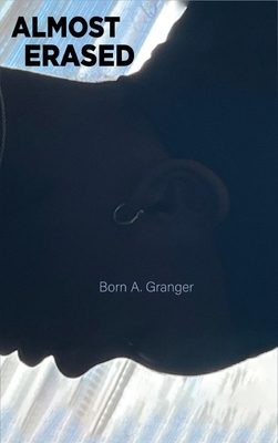 Almost Erased - Born A. Granger