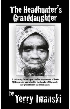 Poza produsului The Headhunter's Granddaughter - Terry Iwanski