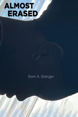 Almost Erased - Born A. Granger
