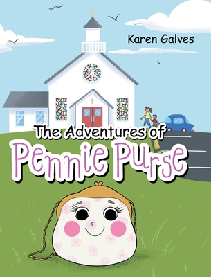 The Adventures of Pennie Purse - Karen Galves