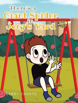 There's a Giant Spider in Joey's Yard - Larry Choate