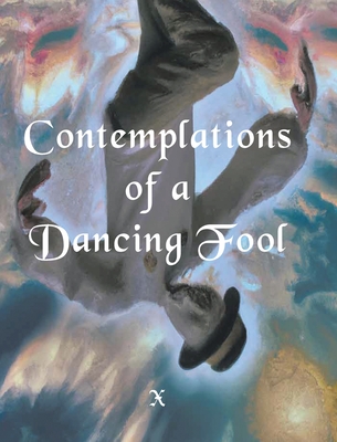 Contemplations of a Dancing fool - X.