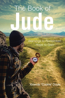The Book of Jude: Warnings to Remember; Hope to Gain - Yolanda Cookie Doyle