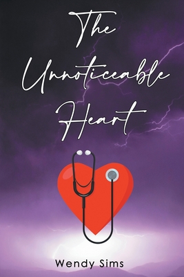 The Unnoticeable Heart - Wendy Sims