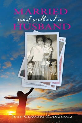 Married and Without a Husband - Juan Claudio-rodriguez