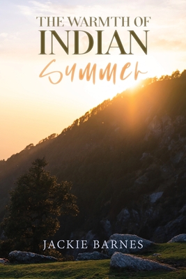 The Warmth of Indian Summer - Jackie Barnes