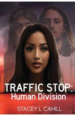 Coperta cărții 'Traffic Stop: Human Division - Stacey Cahill'