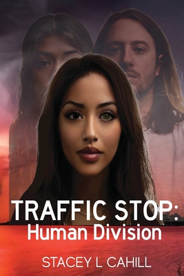 Traffic Stop: Human Division - Stacey Cahill