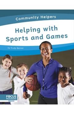 Poza produsului Helping with Sports and Games - Trudy Becker