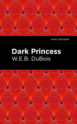 Dark Princess - W. E. B. Du Bois