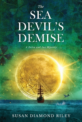 The Sea Devil's Demise: A Delta & Jax Mystery - Susan Diamond Riley