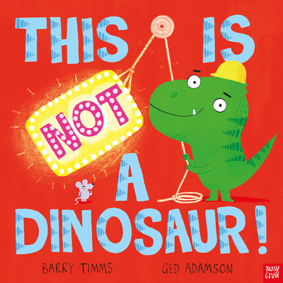 This Is Not a Dinosaur! - Barry Timms