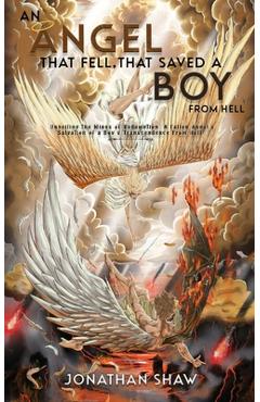Coperta cărții 'An Angel That Fell, That Saved A Boy From Hell: 