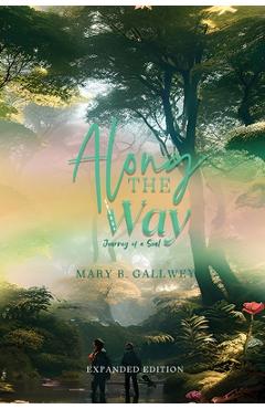 Poza produsului Along THE Way: Journey of a Soul - Mary B Gallwey