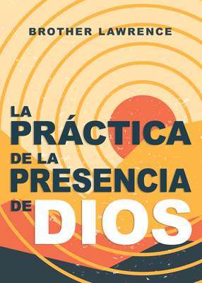 La Práctica de la Presencia de Dios - Brother Lawrence