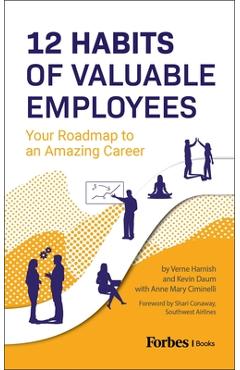 Coperta cărții '12 Habits of Valuable Employees: Your Roadmap to an Amazing Career - Verne Harnish'